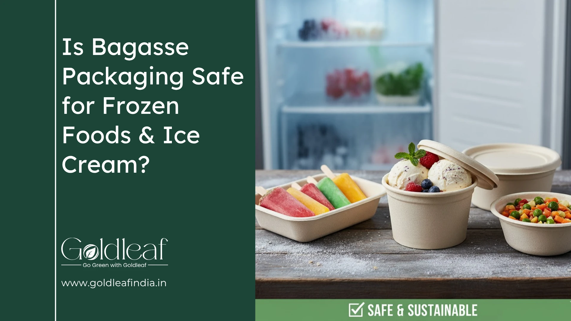 Is Bagasse Packaging Safe for Frozen Foods & Ice Cream?